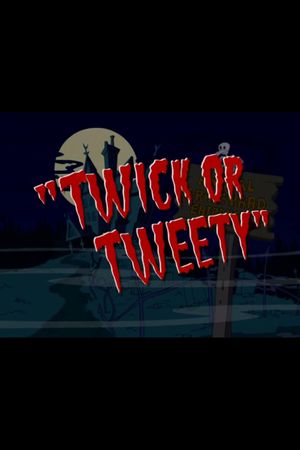 Twick or Tweety's poster image