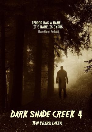 Dark Shade Creek 4 - Ten Years Later's poster