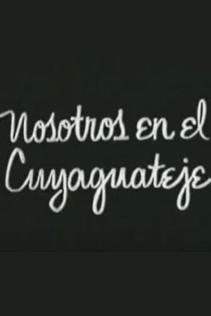 Nosotros en el Cuyaguateje's poster