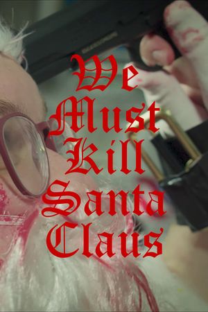 We Must Kill Santa Claus's poster