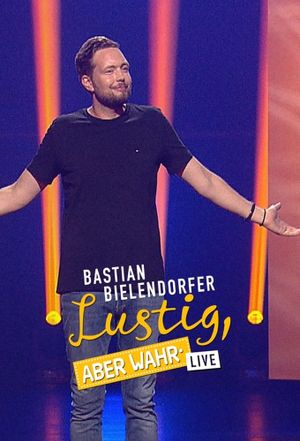 Bastian Bielendorfer live - Lustig, aber wahr!'s poster