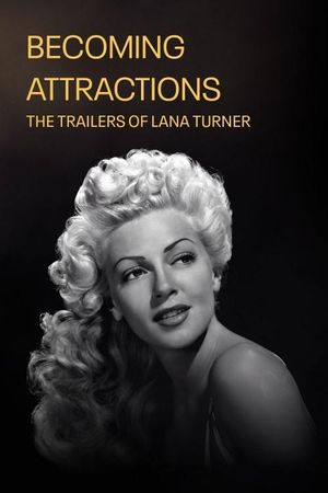 Becoming Attractions: The Trailers of Lana Turner's poster