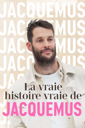 La vraie histoire vraie de Jacquemus's poster