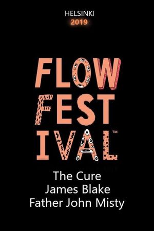 The Cure, James Blake, Father John Misty - Flow Festival 2019's poster