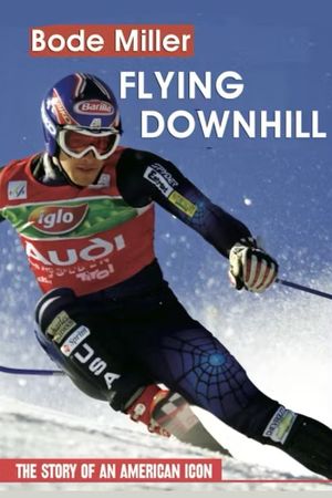 Bode Miller: Flying Downhill's poster