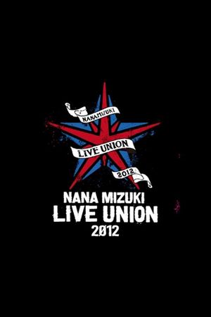 NANA MIZUKI LIVE UNION 2012's poster