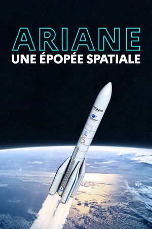 Ariane, une épopée spatiale's poster