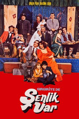 Girgiriye'de Senlik Var's poster