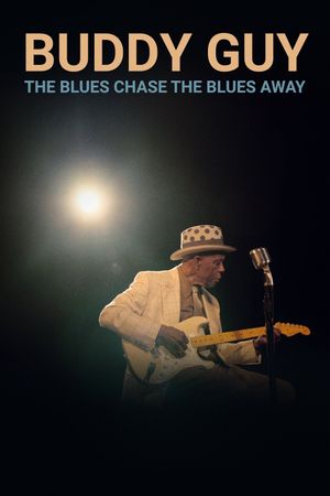 Buddy Guy: The Blues Chase the Blues Away's poster
