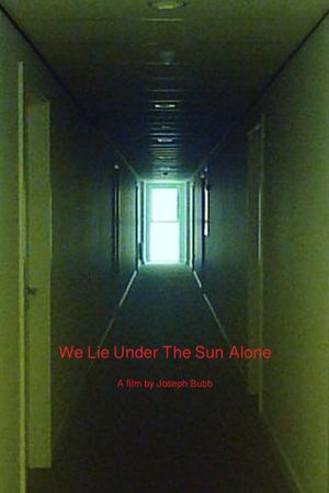 We Lie Under The Sun Alone's poster