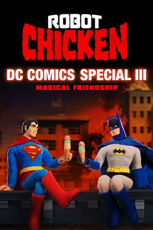 Robot Chicken DC Comics Special III: Magische Freundschaft's poster