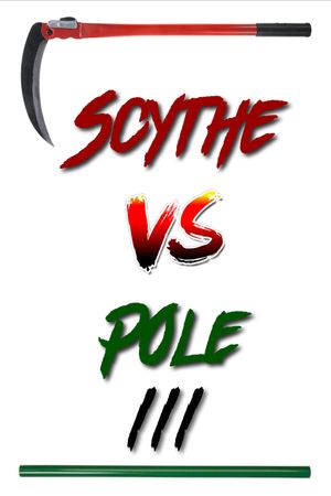 Scythe vs Pole 3's poster