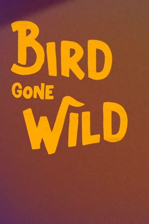 Bird Gone Wild: The Woody Woodpecker Story's poster