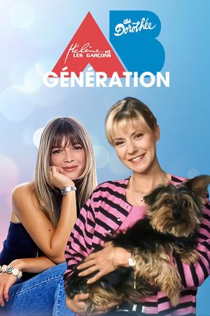 Dorothée, Hélène et les garçons : Génération AB Productions !'s poster