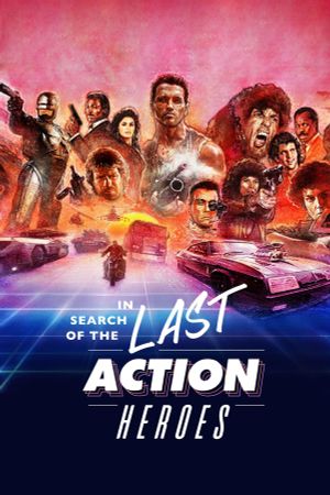 In Search of the Last Action Heroes's poster