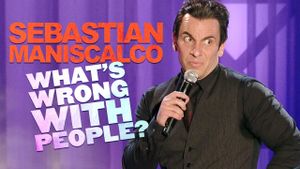 Sebastian Maniscalco: What's Wrong with People?'s poster