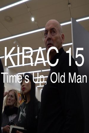KIRAC 15: Time's Up, Old Man's poster