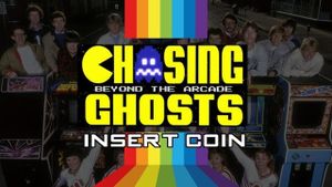 Chasing Ghosts: Beyond the Arcade's poster