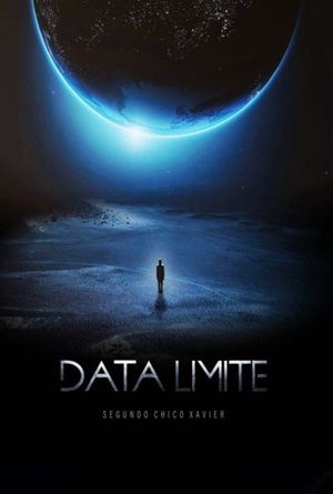 Data Limite segundo Chico Xavier's poster image