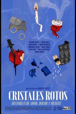 Cristales Rotos: Historias de amor, dolor y muerte's poster