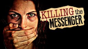 Killing the Messenger: The Deadly Cost of News's poster