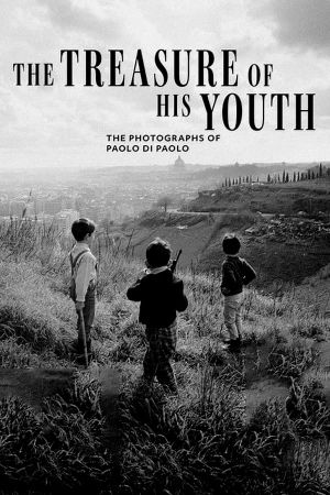 The Treasure of His Youth: The Photographs of Paolo Di Paolo's poster