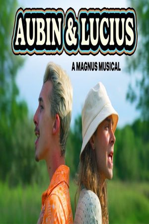 AUBIN & LUCIUS: A MAGNUS MUSICAL's poster