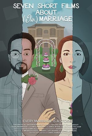 Seven Short Films About (Our) Marriage's poster