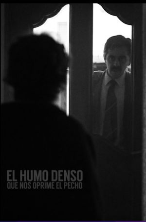 El humo denso que nos oprime el pecho's poster