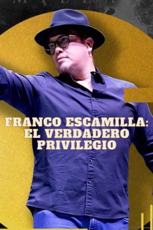 Franco Escamilla: El Verdadero Privilegio's poster