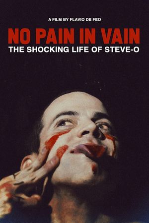 No Pain in Vain: The Shocking Life of Steve-O's poster image