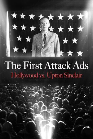 The First Attack Ads: Hollywood vs. Upton Sinclair's poster image