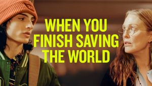 When You Finish Saving the World's poster