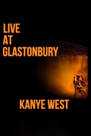 Kanye West - Live at Glastonbury's poster