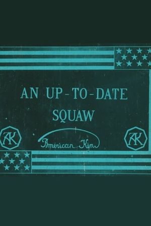 An Up-To-Date Squaw's poster