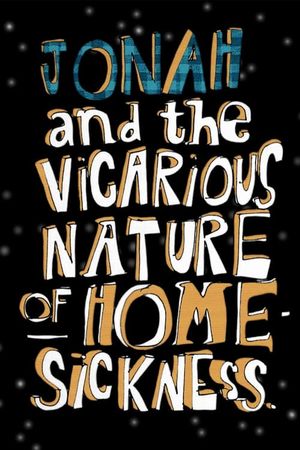 Jonah and the Vicarious Nature of Homesickness's poster