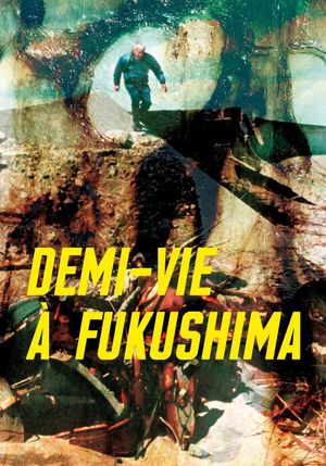 Half-Life in Fukushima's poster