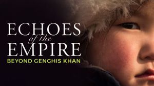 Echoes of the Empire: Beyond Genghis Khan's poster