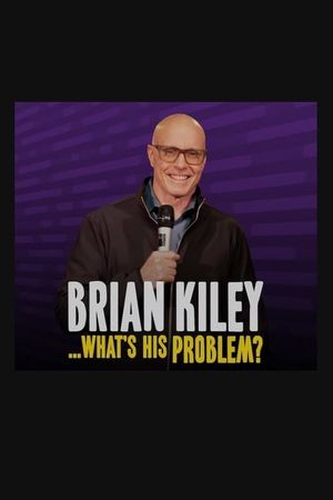 Brian Kiley: What's His Problem?'s poster