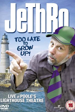 Jethro: Too Late To Grow Up's poster