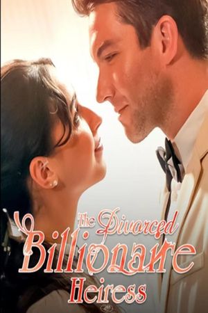 The Divorced Billionaire Heiress's poster