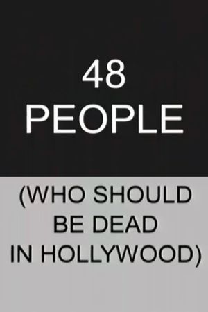 48 People Who Should be Dead In Hollywood's poster