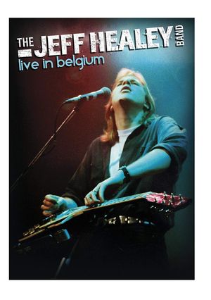 The Jeff Healey Band: Live in Belgium's poster