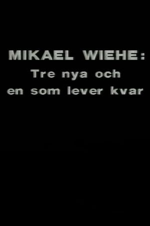 Mikael Wiehe: Tre nya och en som lever kvar's poster