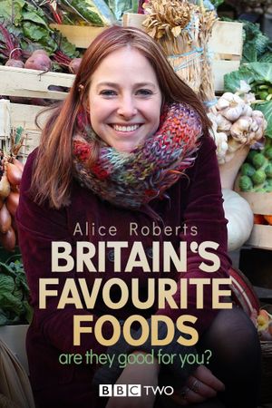 Britain's Favourite Foods - Are They Good for You?'s poster