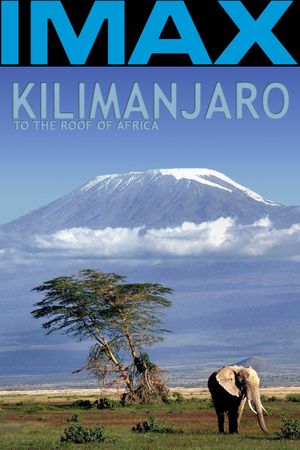 Kilimanjaro - To the Roof of Africa's poster