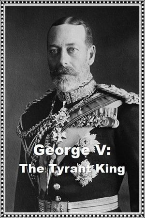 George V: The Tyrant King's poster