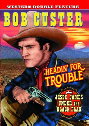 Headin' for Trouble's poster