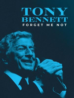 Tony Bennett: Forget Me Not's poster