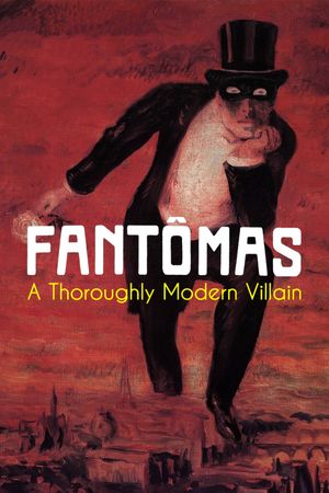 Fantômas: A Thoroughly Modern Villain's poster